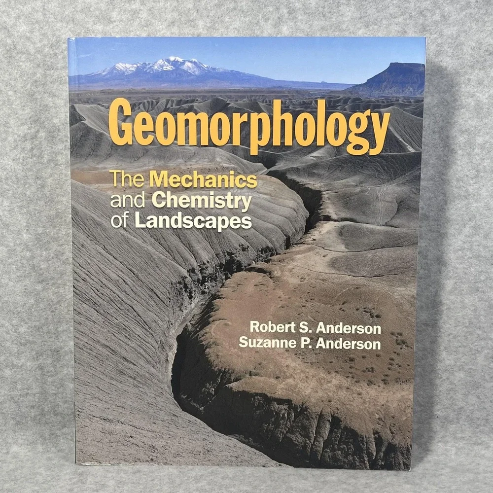Geomorphology : The Mechanics and Chemistry of Landscapes by Suzanne P. Anderson